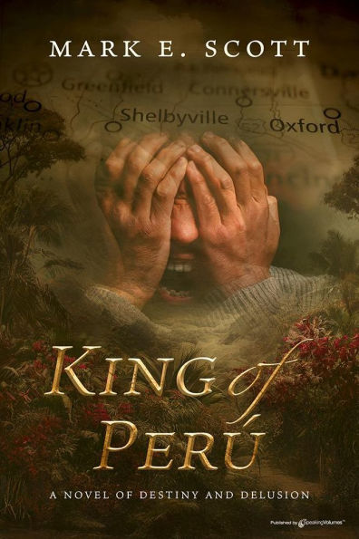 King of Peru - Mark E Scott